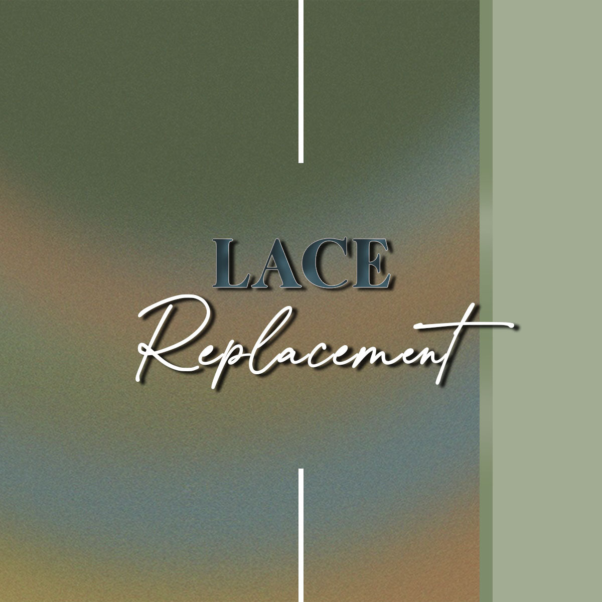 Lace Replacement